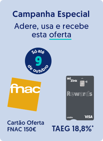 Campanha Especial: Adere, usa e recebe um Cartão Oferta FNAC 150€ TAEG 19,1% 