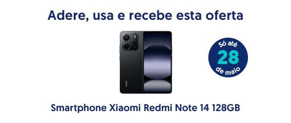 Adere, usa e recebe esta oferta. Smartphone Xiaomi Redmi Note 14 128GB. Só até 28 de maio