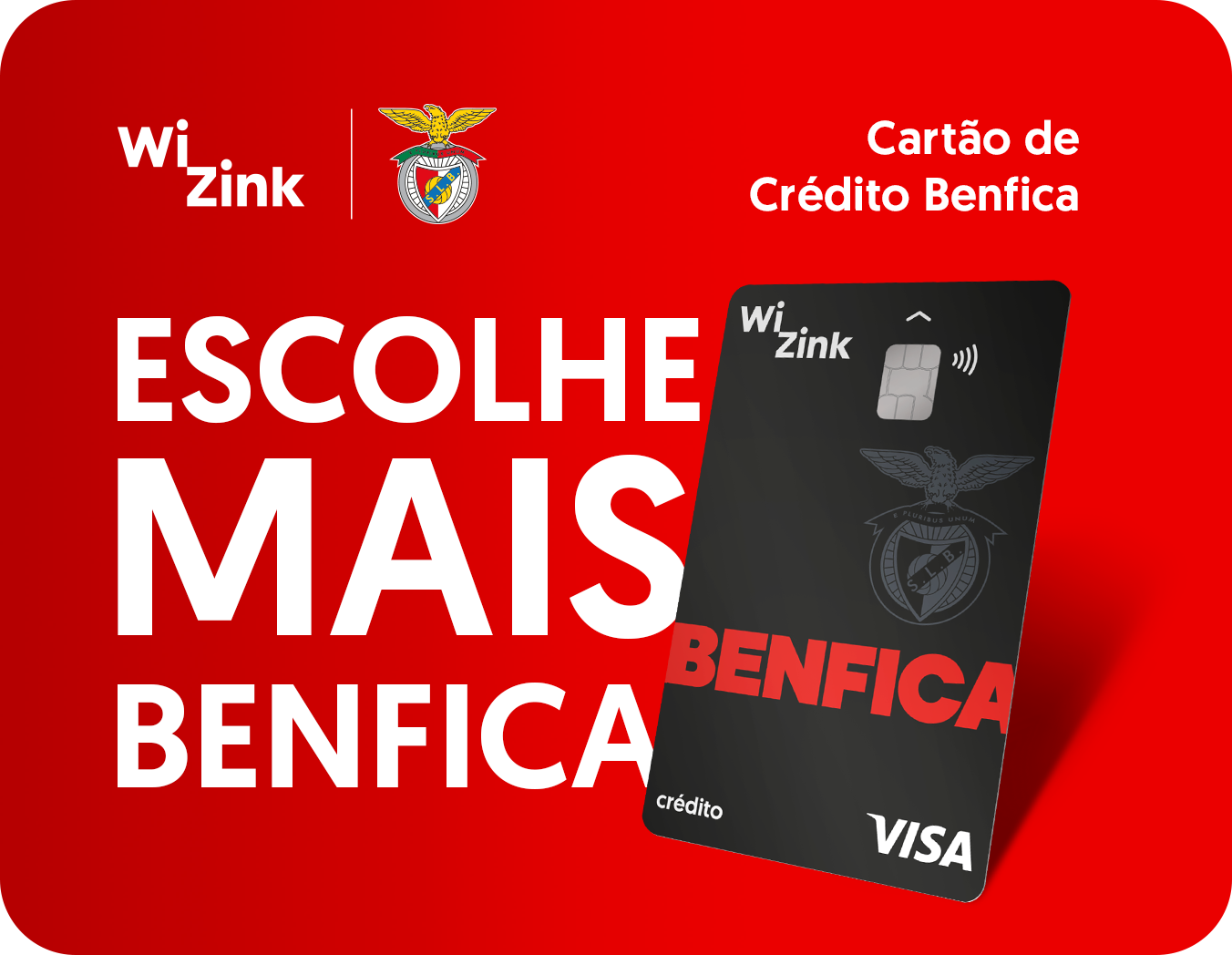 Cartão Benfica Para sócios e adeptos que gostam sempre de ganhar Sem comissão de disponibilização do cartão de crédito