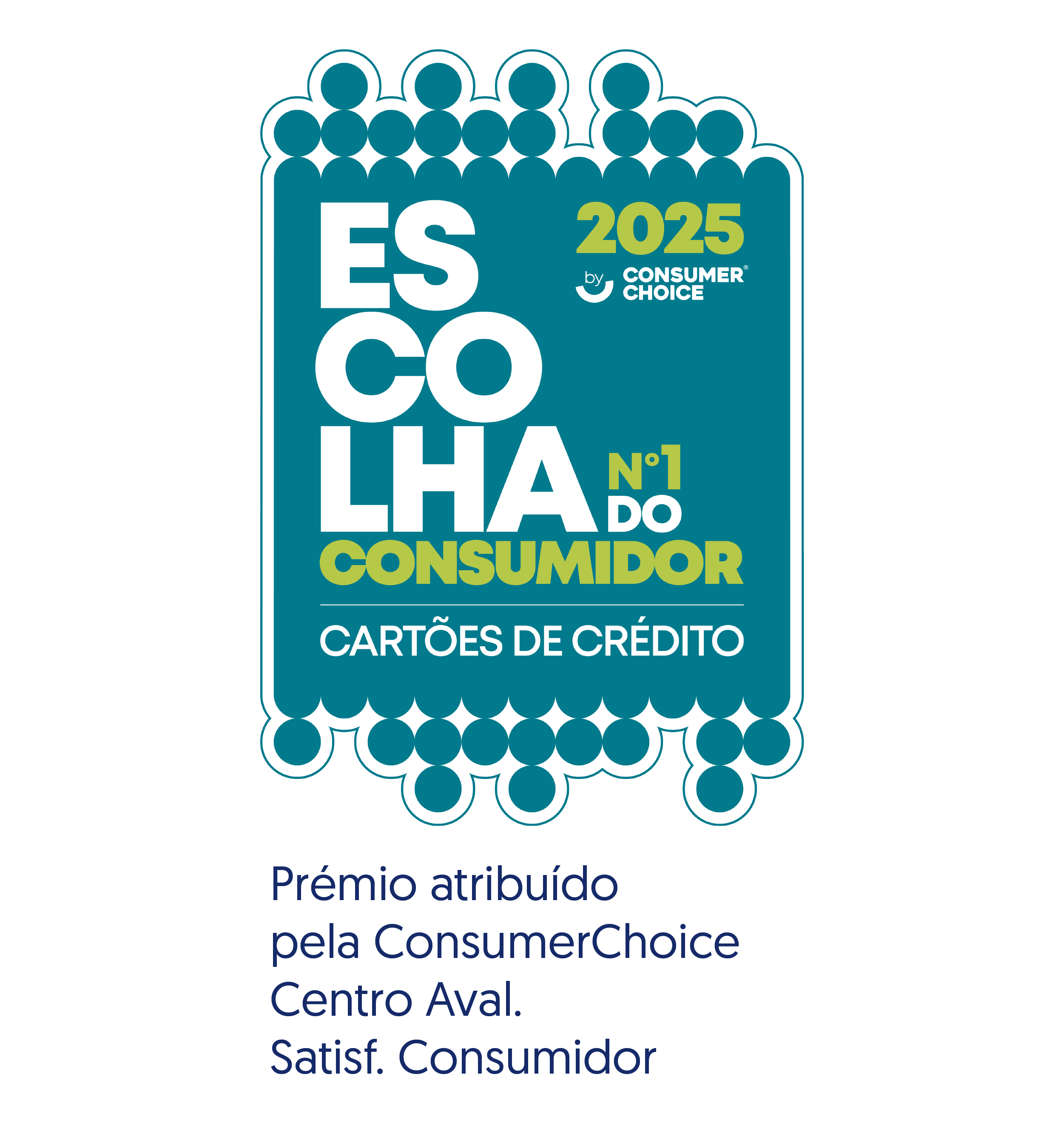 Selo 'Escolha do Consumidor 2025' cartões de crédito - Prémio atribuído pela ConsumerChoice Centro Aval. Satisf. Consumidor'