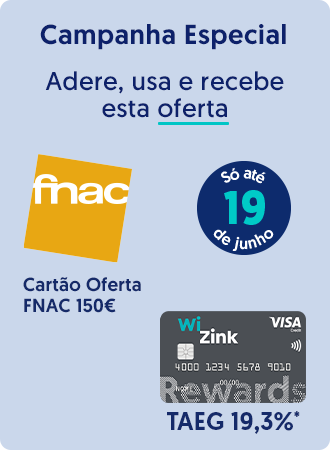 Campanha Especial. Adere recebe esta oferta. Cartão Oferta FNAC 150€. TAEG 19,3%.  Só até 19 de junhoju